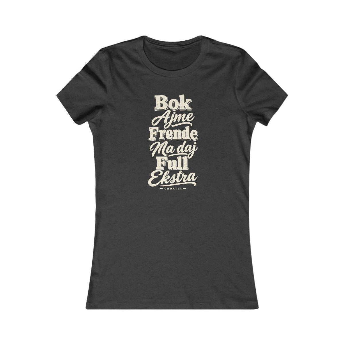 Croatia local slang women's tee — typographic sayings design | Nameshi Destinations (view 4)