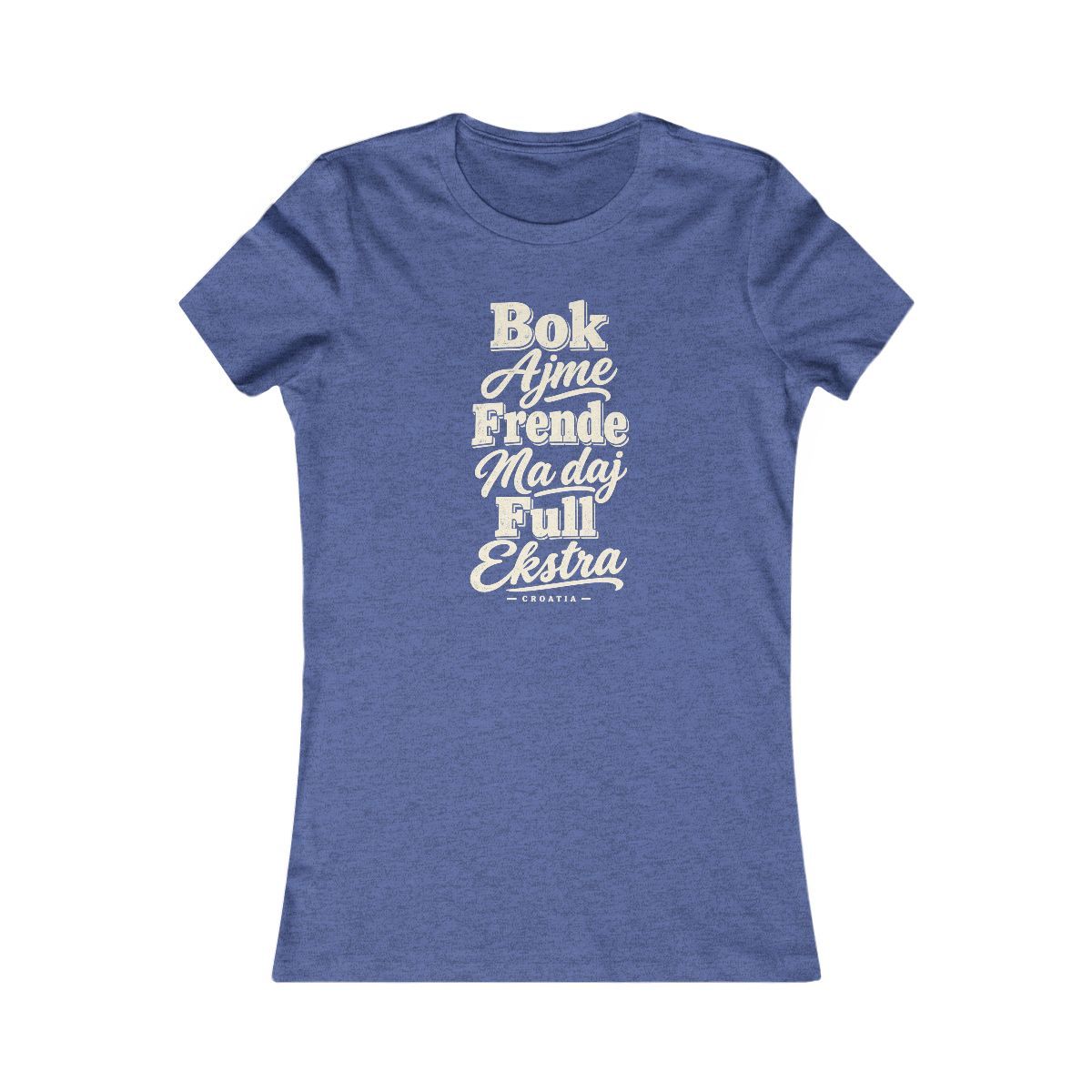Croatia local slang women's tee — typographic sayings design | Nameshi Destinations (view 12)
