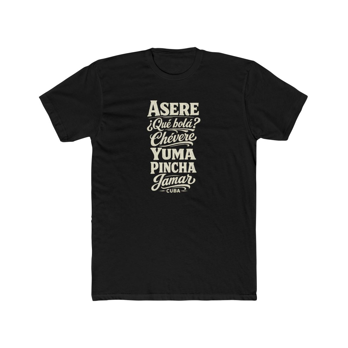 Cuba local slang men's tee — typographic sayings design | Nameshi Destinations (view 2)