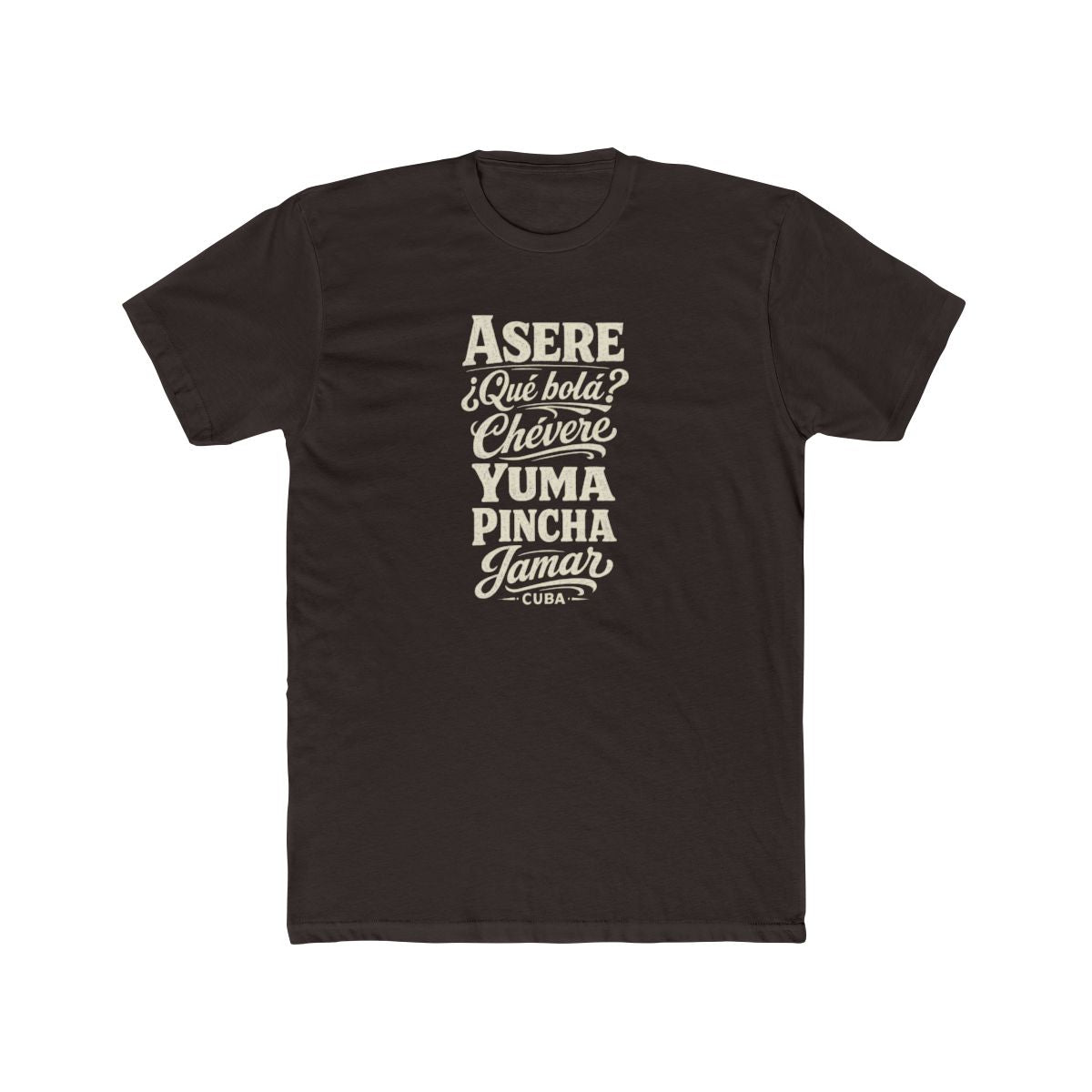 Cuba local slang men's tee — typographic sayings design | Nameshi Destinations (view 1)