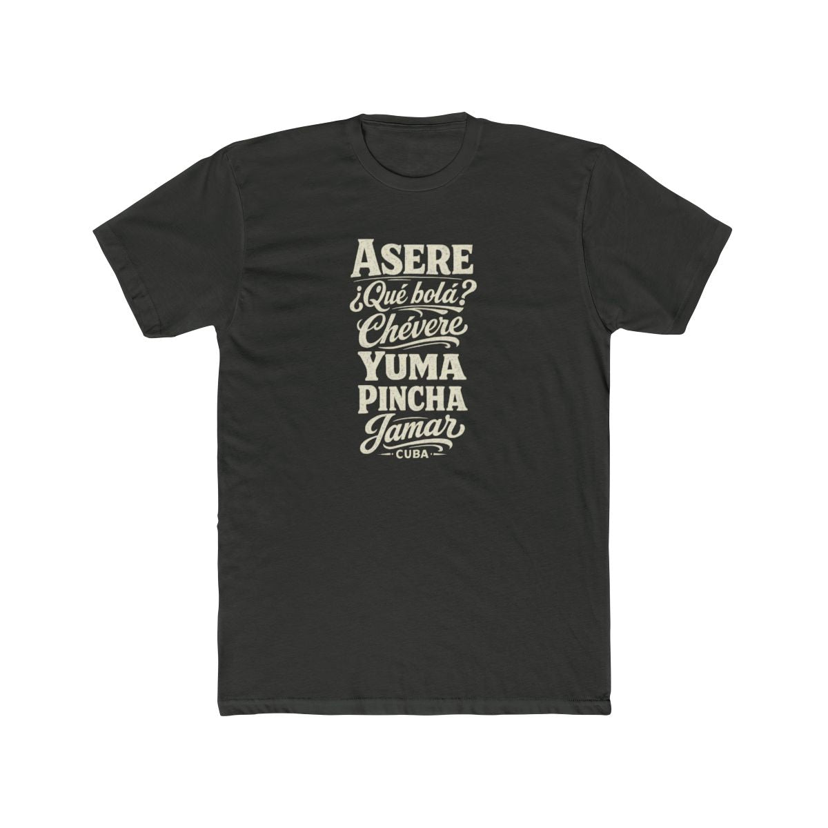 Cuba local slang men's tee — typographic sayings design | Nameshi Destinations (view 5)