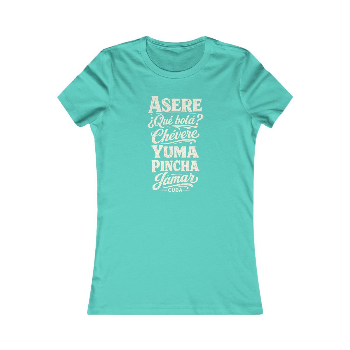 Cuba local slang women's tee — typographic sayings design | Nameshi Destinations (view 13)