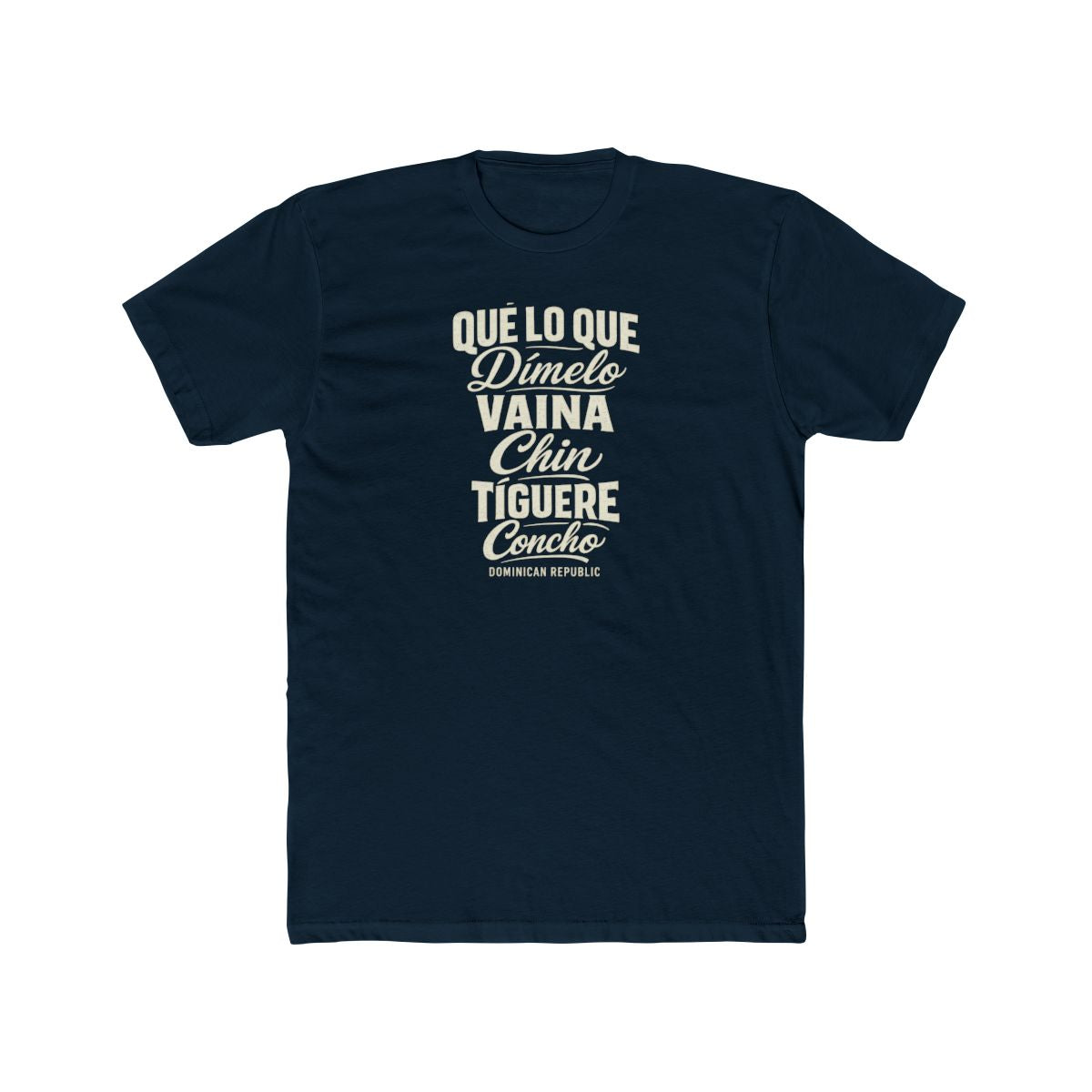 Dominican Republic local slang men's tee — typographic sayings design | Nameshi Destinations (view 12)