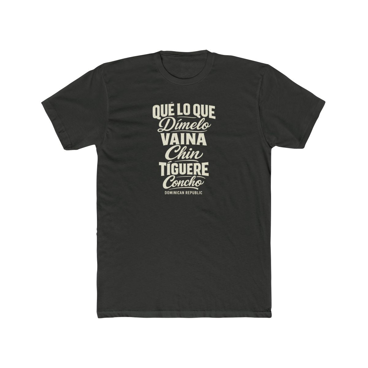 Dominican Republic local slang men's tee — typographic sayings design | Nameshi Destinations (view 5)