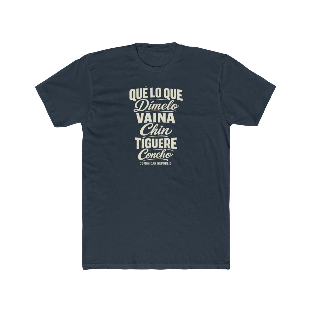 Dominican Republic local slang men's tee — typographic sayings design | Nameshi Destinations (view 8)