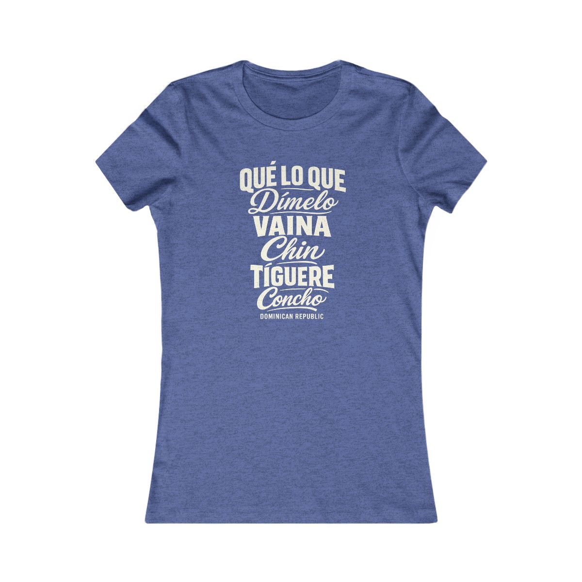 Dominican Republic local slang women's tee — typographic sayings design | Nameshi Destinations (view 12)