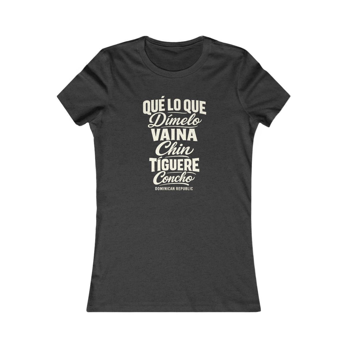 Dominican Republic local slang women's tee — typographic sayings design | Nameshi Destinations (view 4)