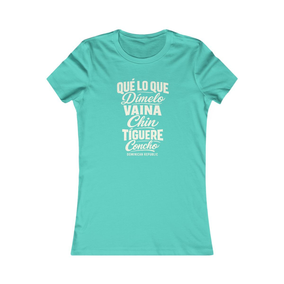 Dominican Republic local slang women's tee — typographic sayings design | Nameshi Destinations (view 13)