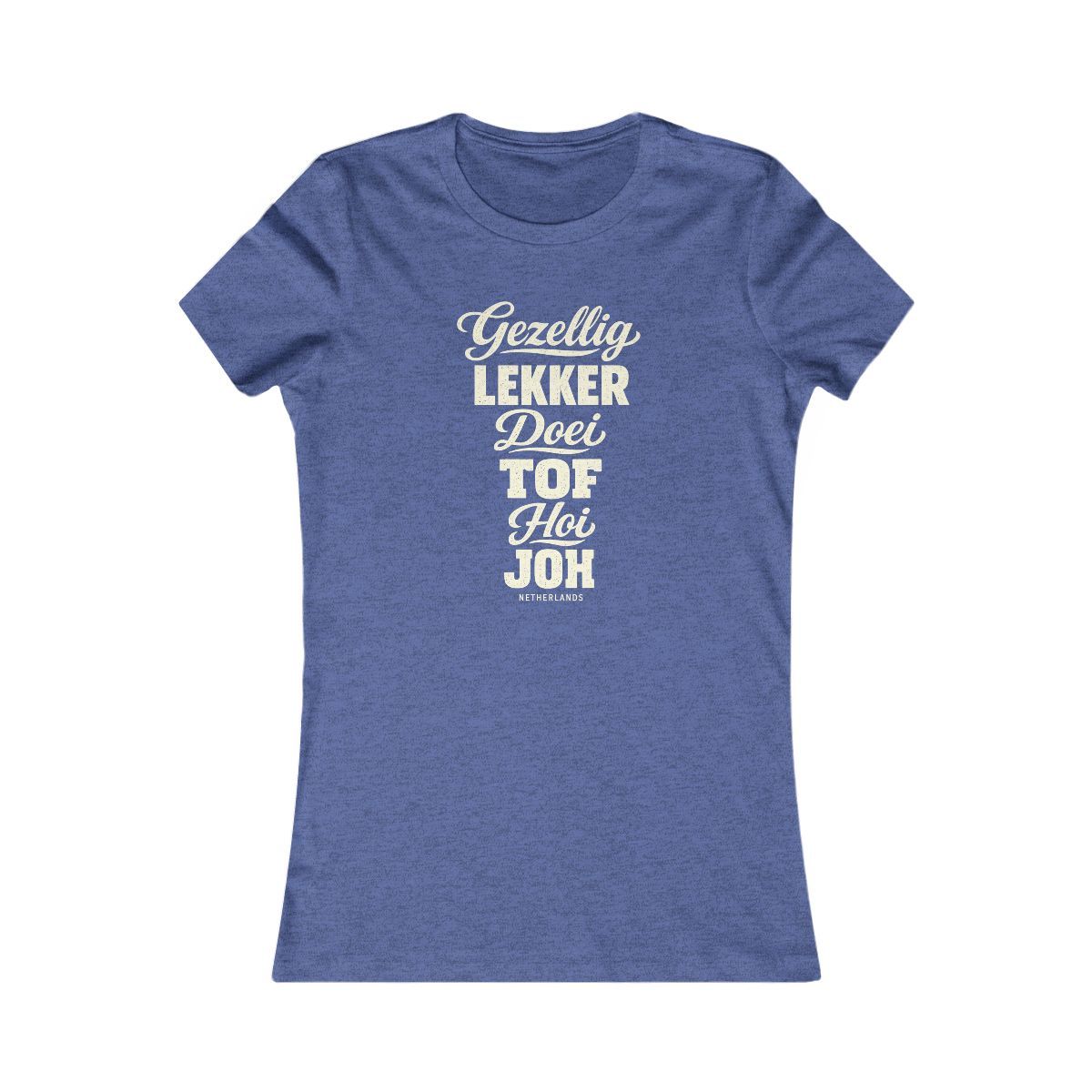 Netherlands local slang women's tee — typographic sayings design | Nameshi Destinations (view 12)