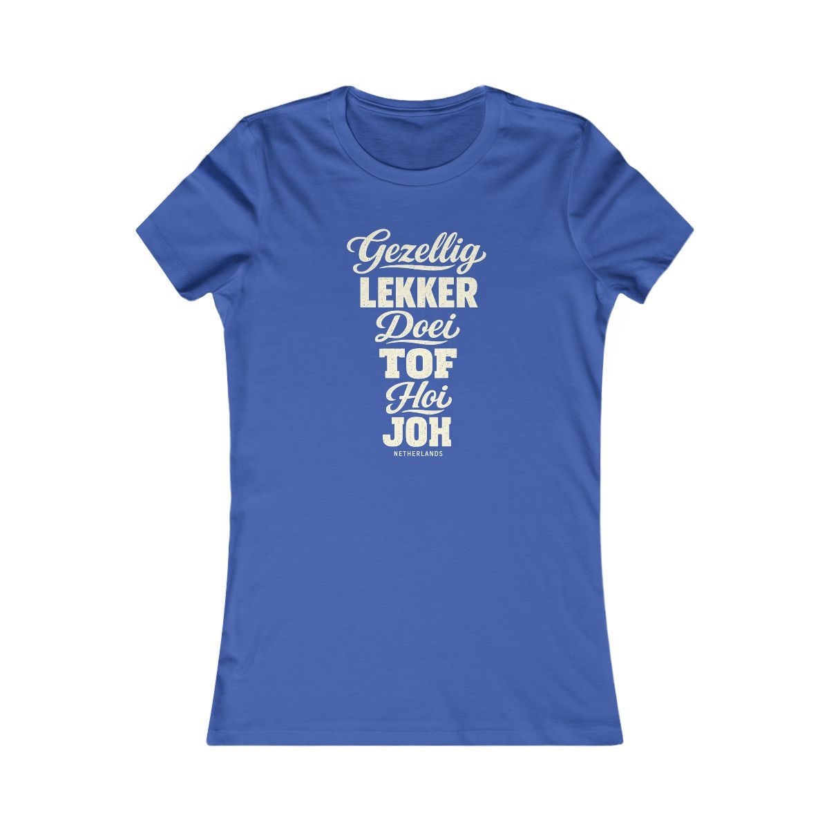 Netherlands local slang women's tee — typographic sayings design | Nameshi Destinations (view 3)