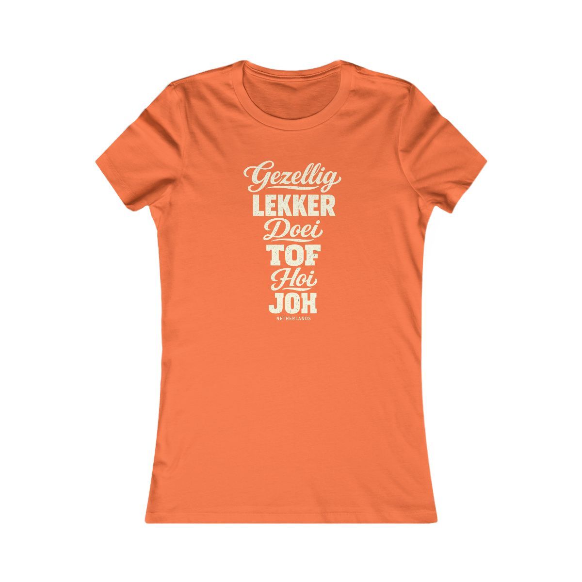 Netherlands local slang women's tee — typographic sayings design | Nameshi Destinations (view 11)
