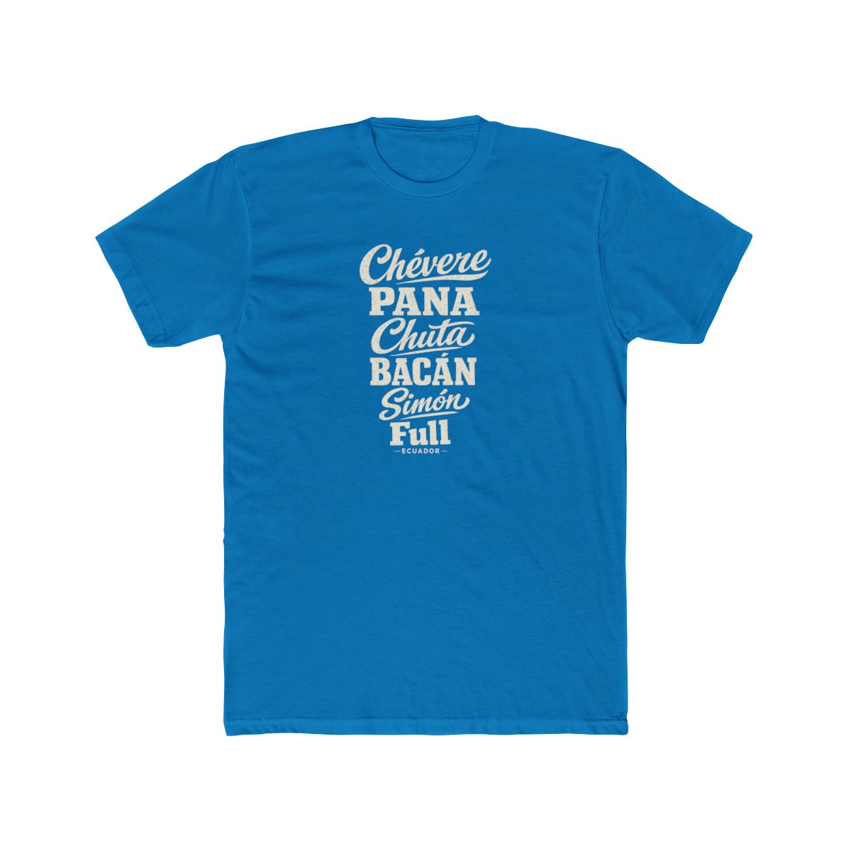 Ecuador local slang men's tee — typographic sayings design | Nameshi Destinations (view 9)