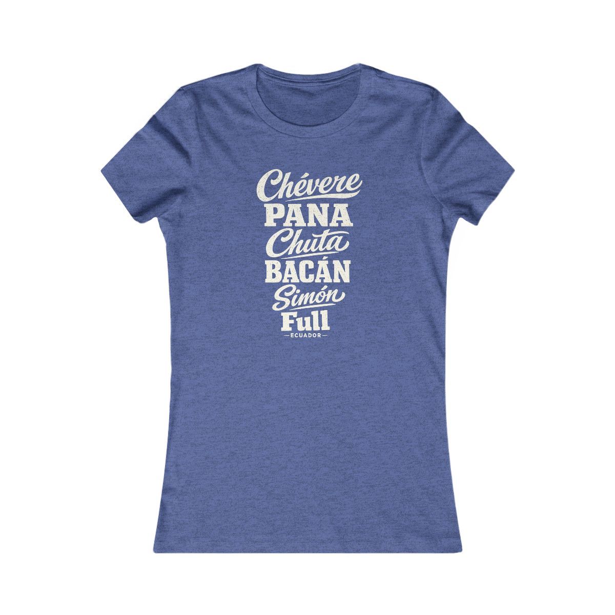Ecuador local slang women's tee — typographic sayings design | Nameshi Destinations (view 12)
