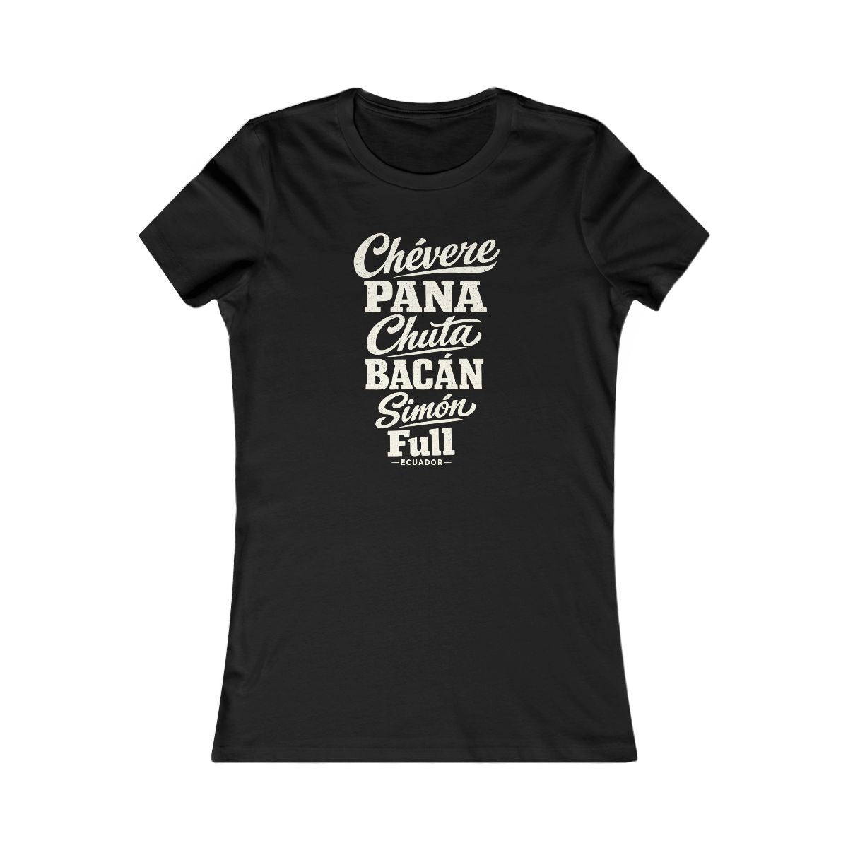 Ecuador local slang women's tee — typographic sayings design | Nameshi Destinations (view 1)