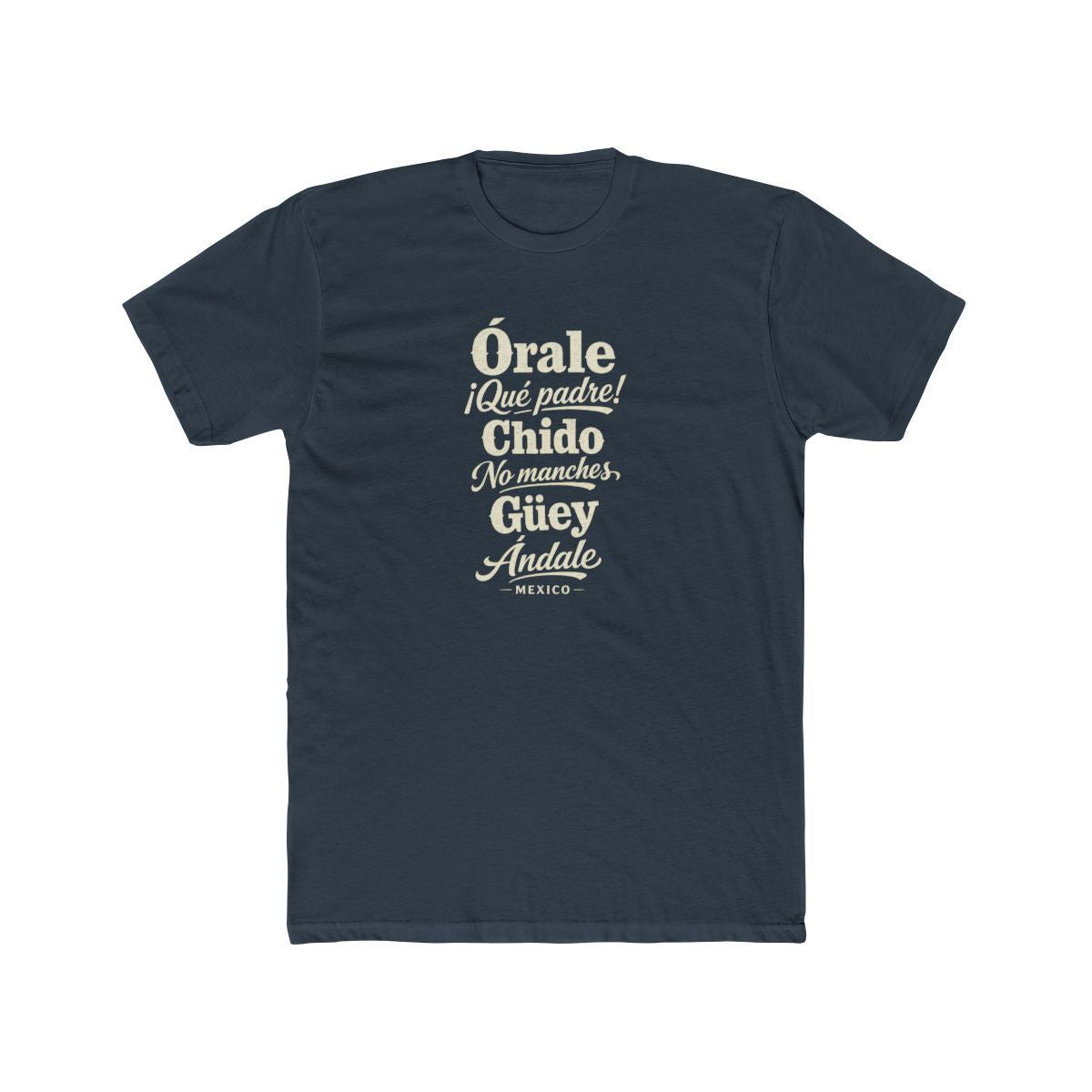 Mexico local slang men's tee — typographic sayings design | Nameshi Destinations (view 8)