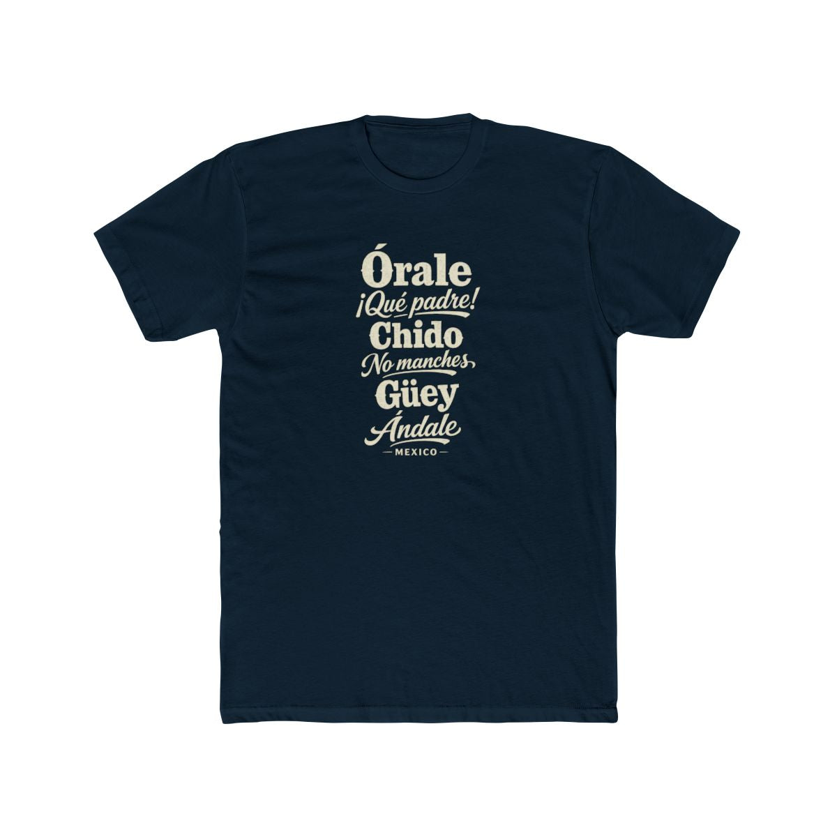 Mexico local slang men's tee — typographic sayings design | Nameshi Destinations (view 12)