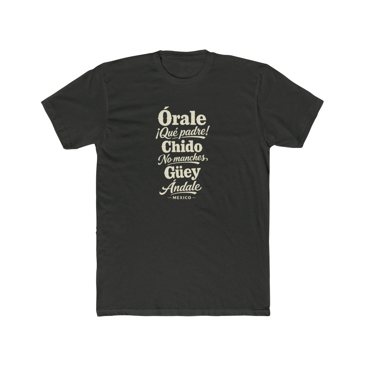 Mexico local slang men's tee — typographic sayings design | Nameshi Destinations (view 5)