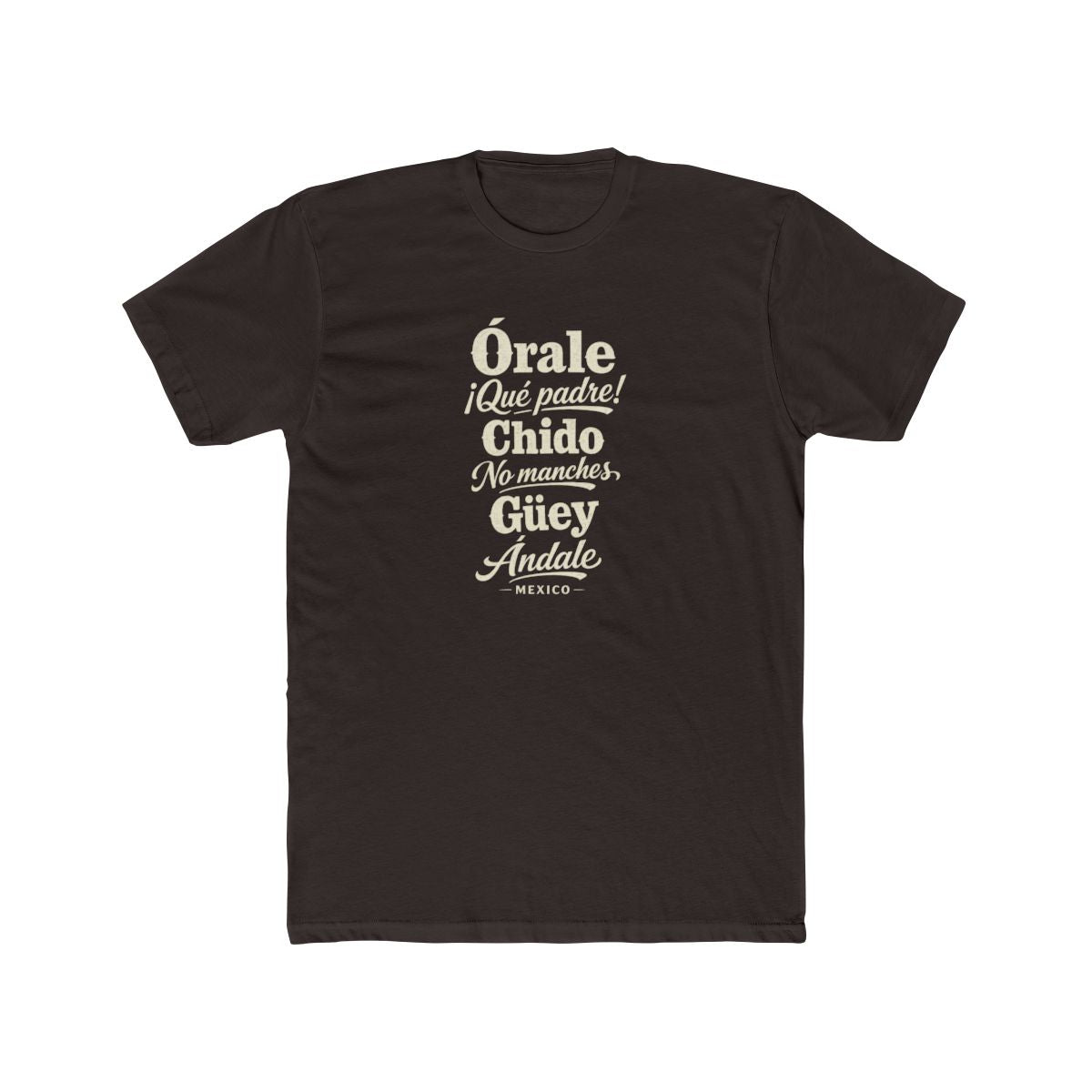 Mexico local slang men's tee — typographic sayings design | Nameshi Destinations (view 1)