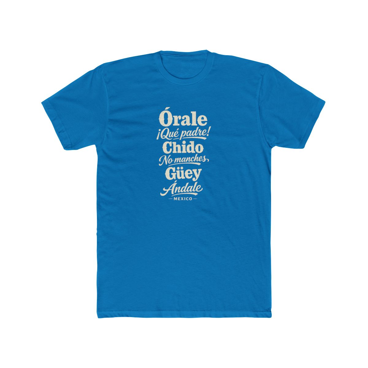 Mexico local slang men's tee — typographic sayings design | Nameshi Destinations (view 9)