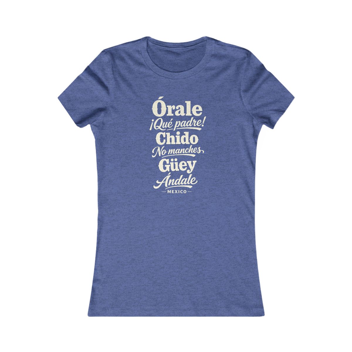 Mexico local slang women's tee — typographic sayings design | Nameshi Destinations (view 11)