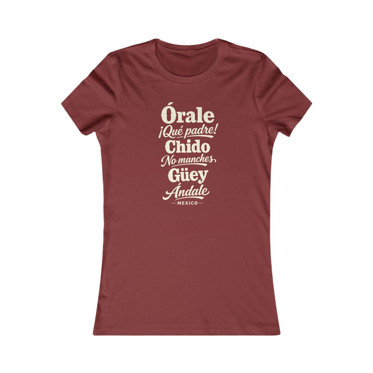 Mexico local slang women's tee — typographic sayings design | Nameshi Destinations (view 12)