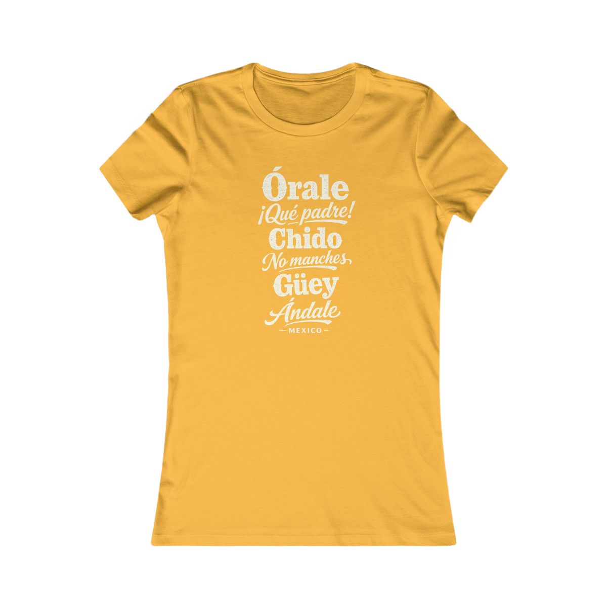 Mexico local slang women's tee — typographic sayings design | Nameshi Destinations (view 7)