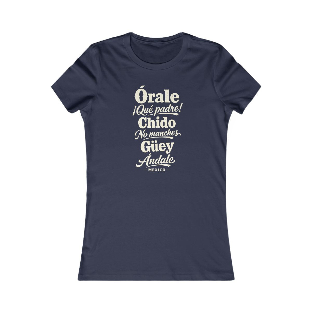 Mexico local slang women's tee — typographic sayings design | Nameshi Destinations (view 5)