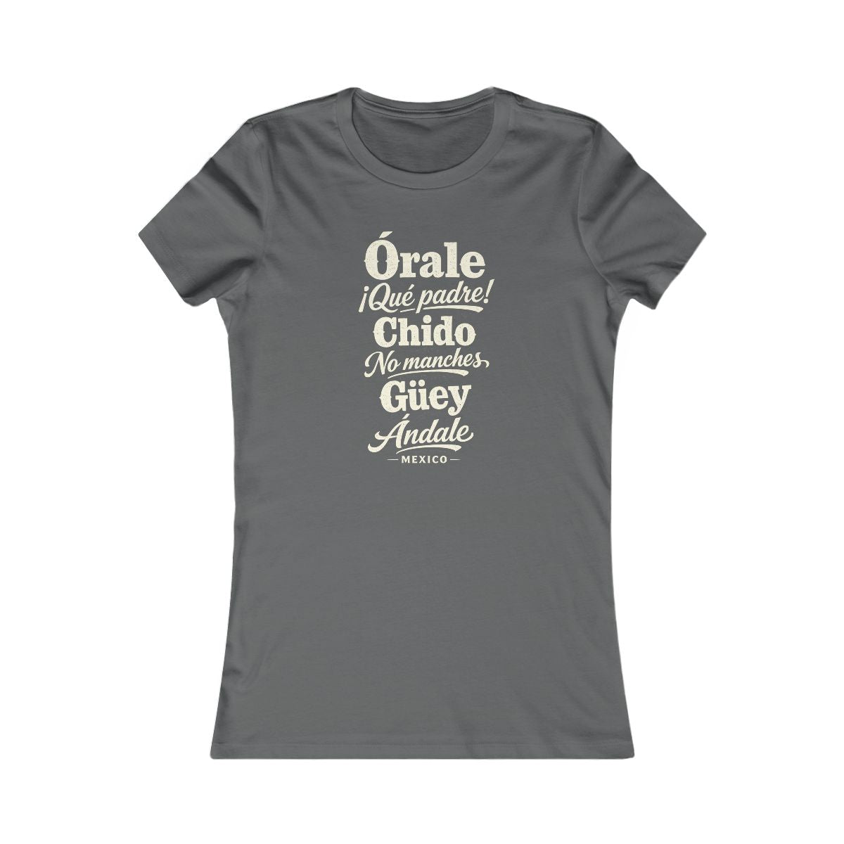 Mexico local slang women's tee — typographic sayings design | Nameshi Destinations (view 9)