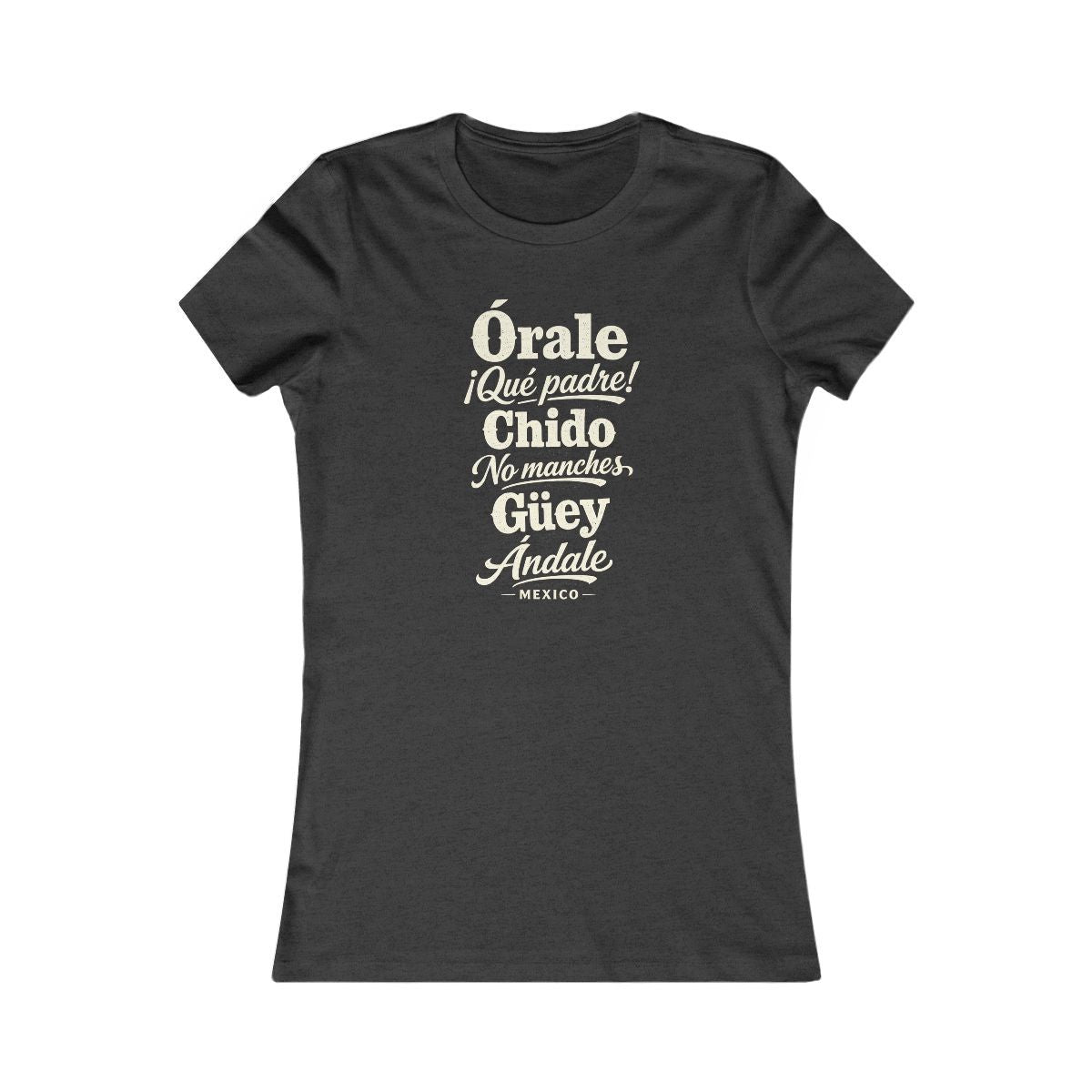 Mexico local slang women's tee — typographic sayings design | Nameshi Destinations (view 4)