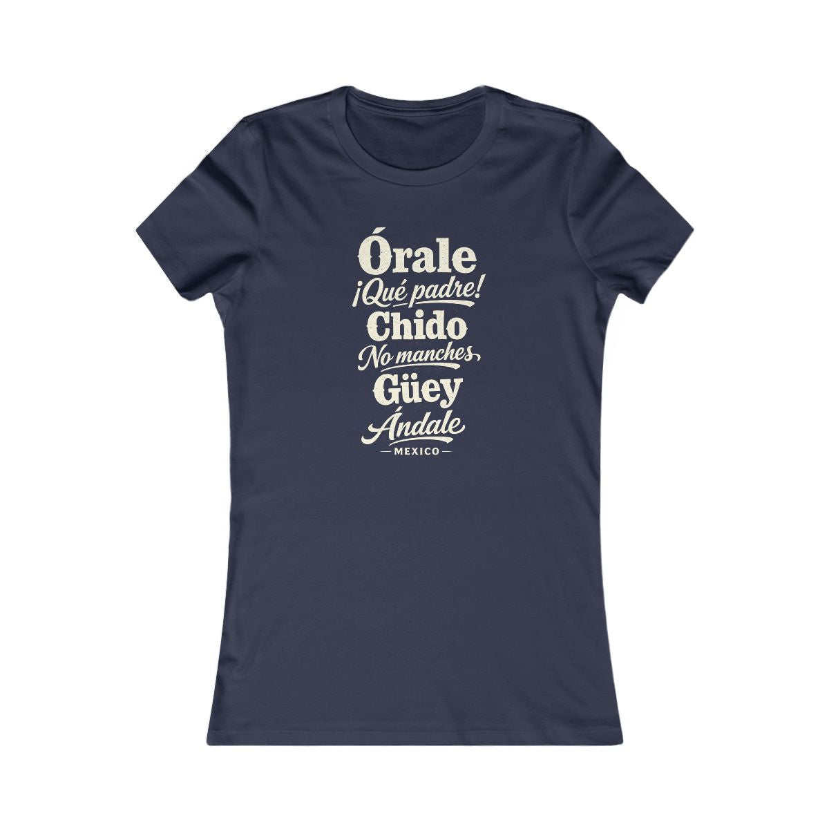 Mexico local slang women's tee — typographic sayings design | Nameshi Destinations (view 5)