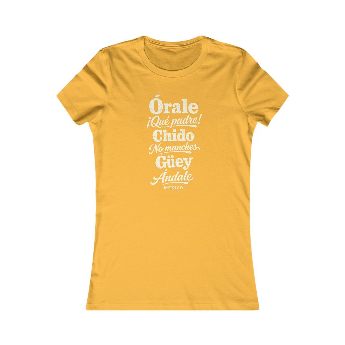 Mexico local slang women's tee — typographic sayings design | Nameshi Destinations (view 7)