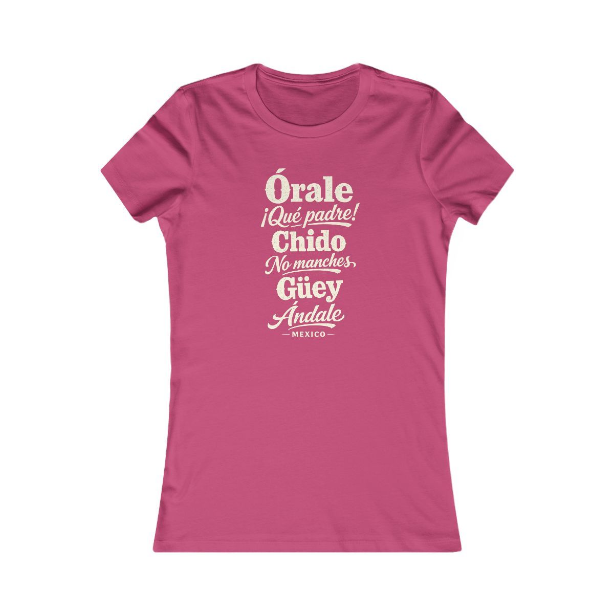 Mexico local slang women's tee — typographic sayings design | Nameshi Destinations (view 13)