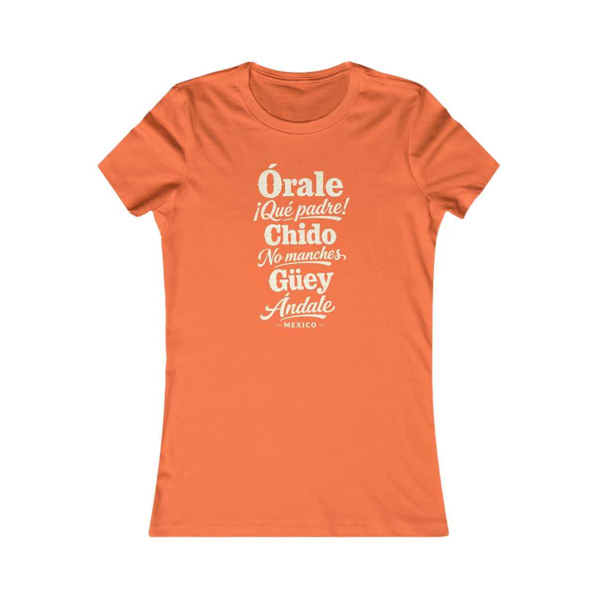Mexico local slang women's tee — typographic sayings design | Nameshi Destinations (view 10)