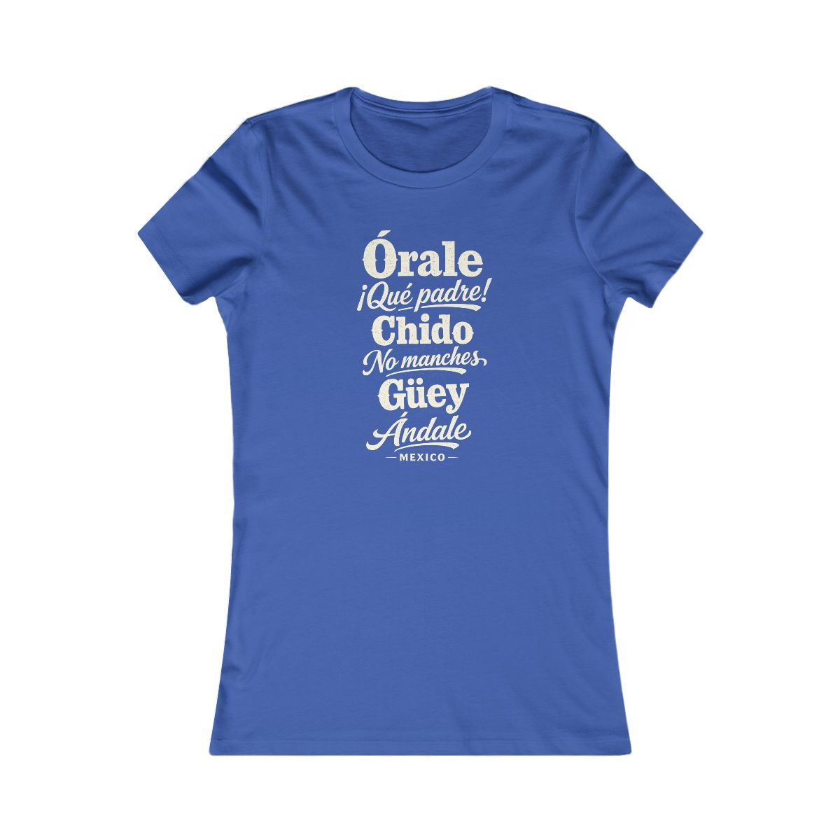 Mexico local slang women's tee — typographic sayings design | Nameshi Destinations (view 3)