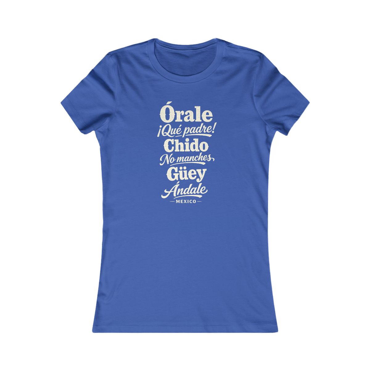 Mexico local slang women's tee — typographic sayings design | Nameshi Destinations (view 3)