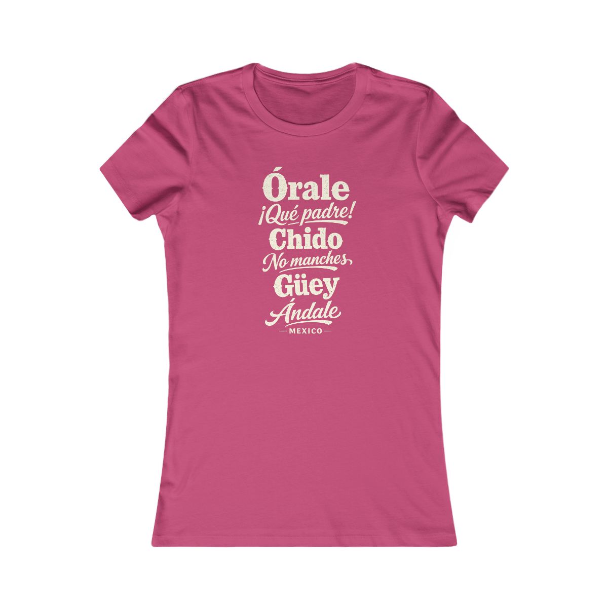 Mexico local slang women's tee — typographic sayings design | Nameshi Destinations (view 13)