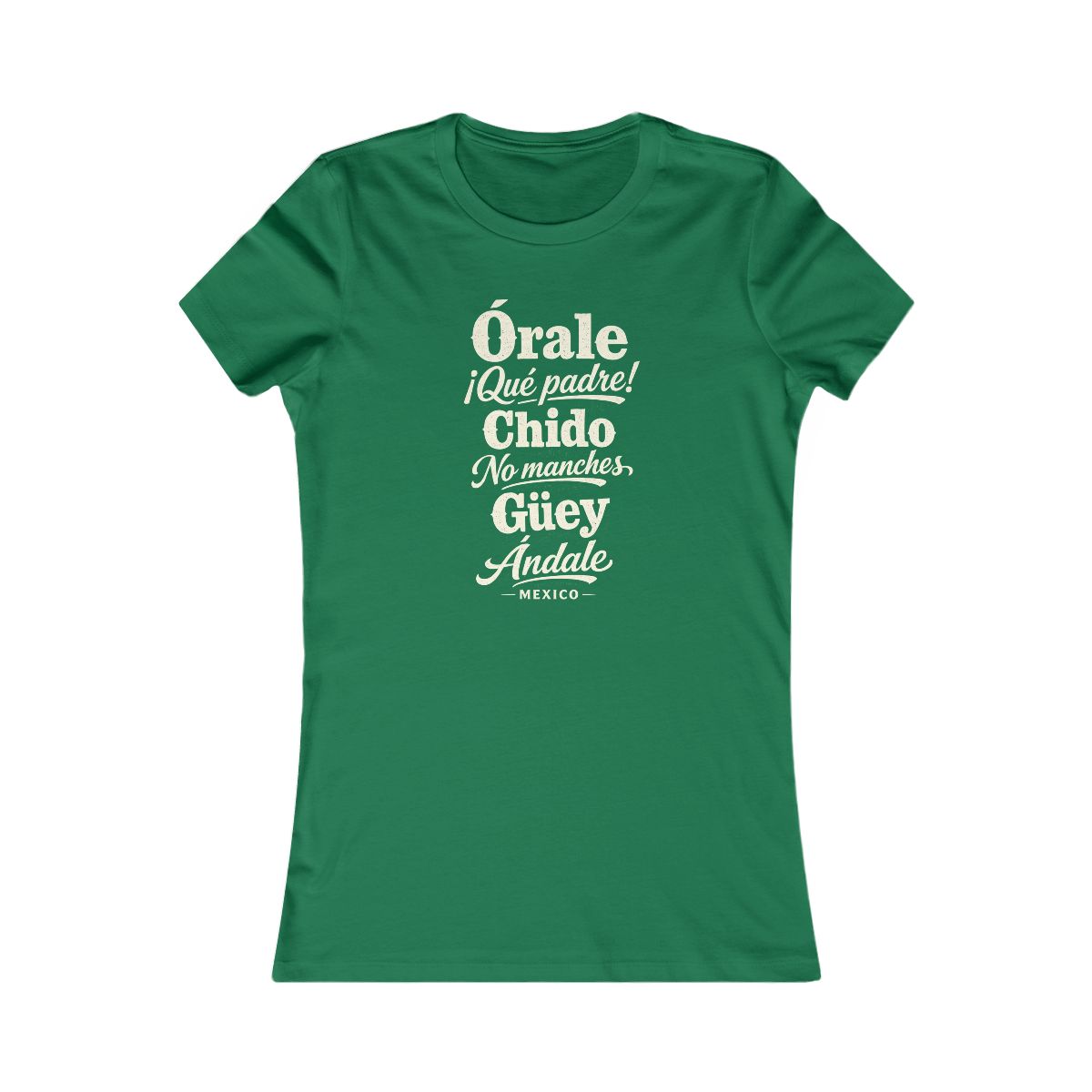 Mexico local slang women's tee — typographic sayings design | Nameshi Destinations (view 2)