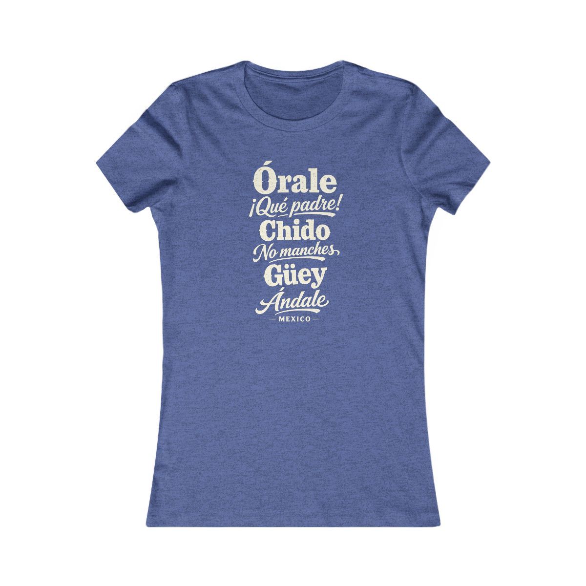 Mexico local slang women's tee — typographic sayings design | Nameshi Destinations (view 11)