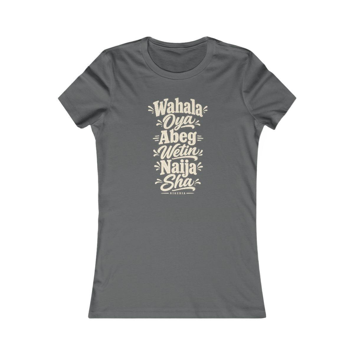 Nigeria local slang women's tee — typographic sayings design | Nameshi Destinations (view 10)